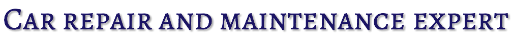 Car repair and maintenance expert